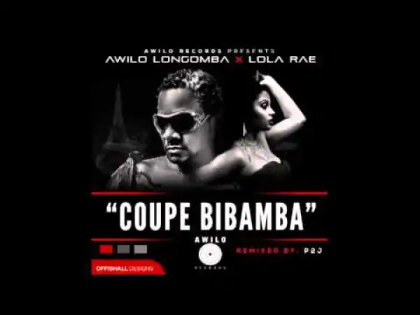 Awilo Longomba - Coupe Bibamba (Remix) ft. Lola Rae